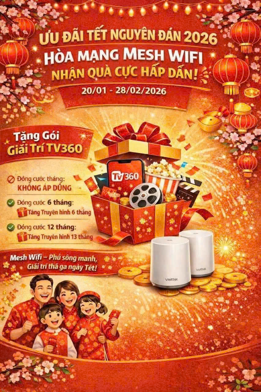 Chương Trình Ưu Đãi Tết Nguyên Đán 2026 - Hòa Mạng Gói Mesh Wifi Viettel nhận ngay gói xem tivi miễn phí trên tivi thông minh tại Khu vực TP Hồ Chí Minh (Tỉnh Bình Dương củ)